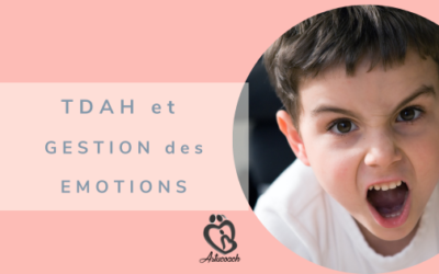 Aider son enfant TDAH à gérer ses émotions : stratégies pratiques pour les parents
